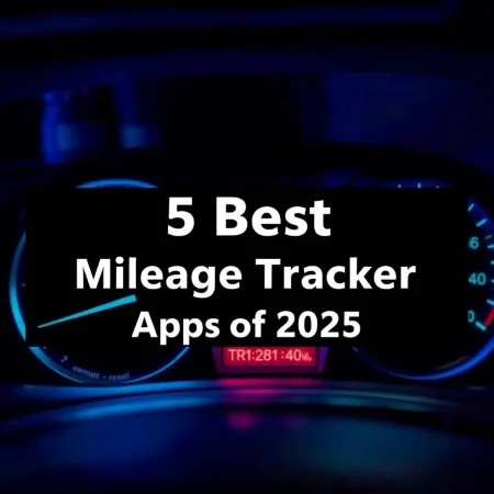 5 Best Mileage Tracker Apps of 2025: Save More on Every Mile