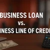 Business Loan vs. Business Line of Credit: Which Is Better for You?